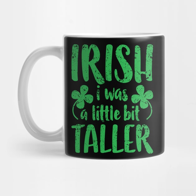 Funny Irish I Was a Little Bit Taller St Patrick Day by ZimBom Designer